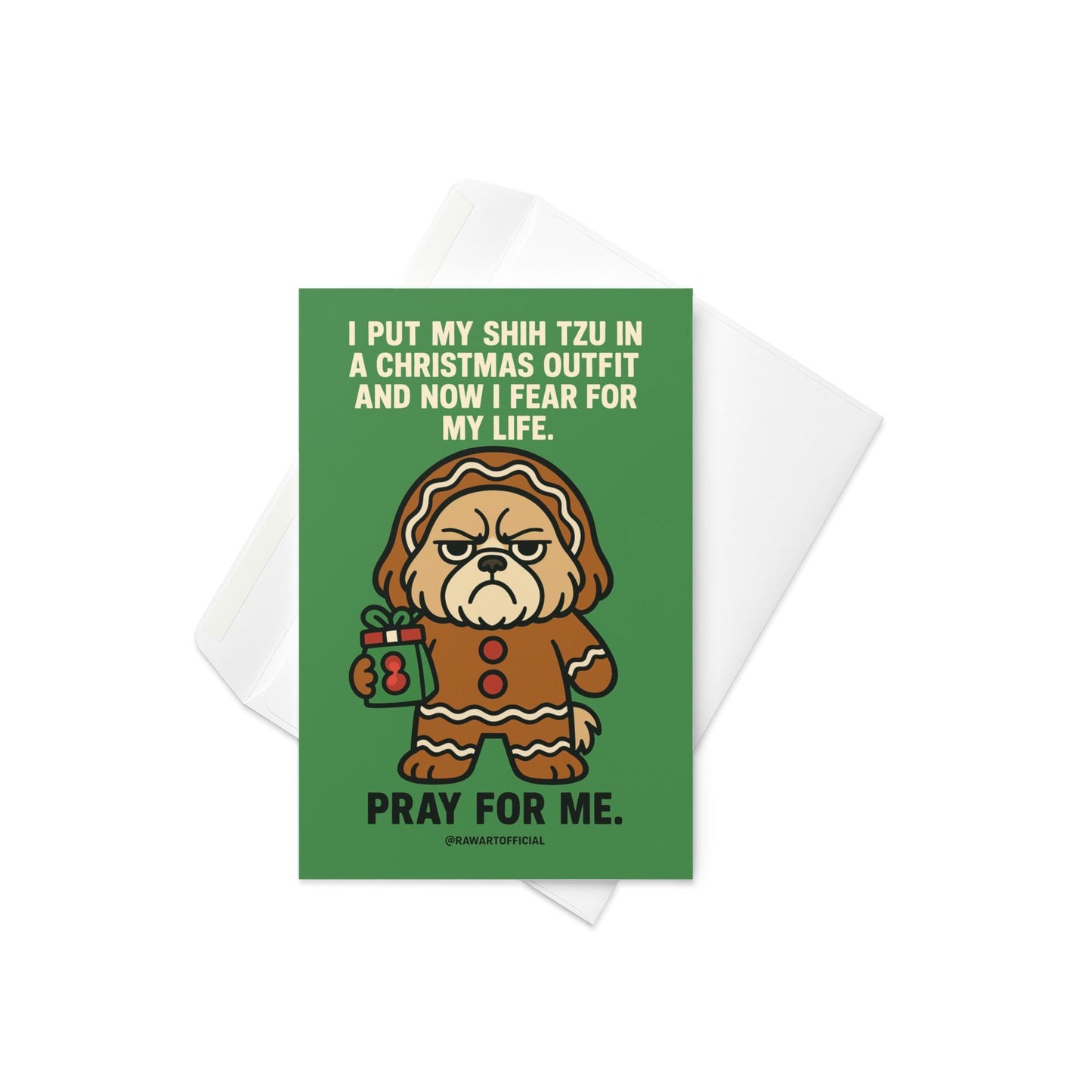 Illustration of a grumpy Shih Tzu in a gingerbread Christmas costume holding a tiny present with text saying “Pray for me.”