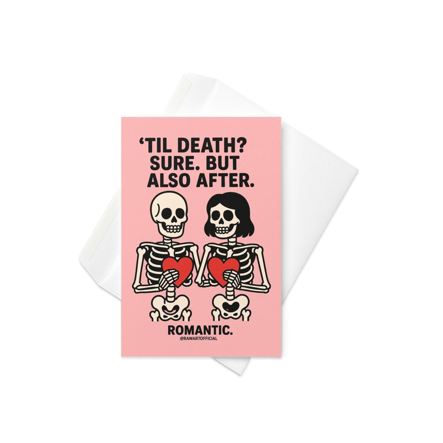 Cute skeleton couple holding hearts on a pink background with text “’Til death? Sure. But also after.” Romantic spooky valentine card.