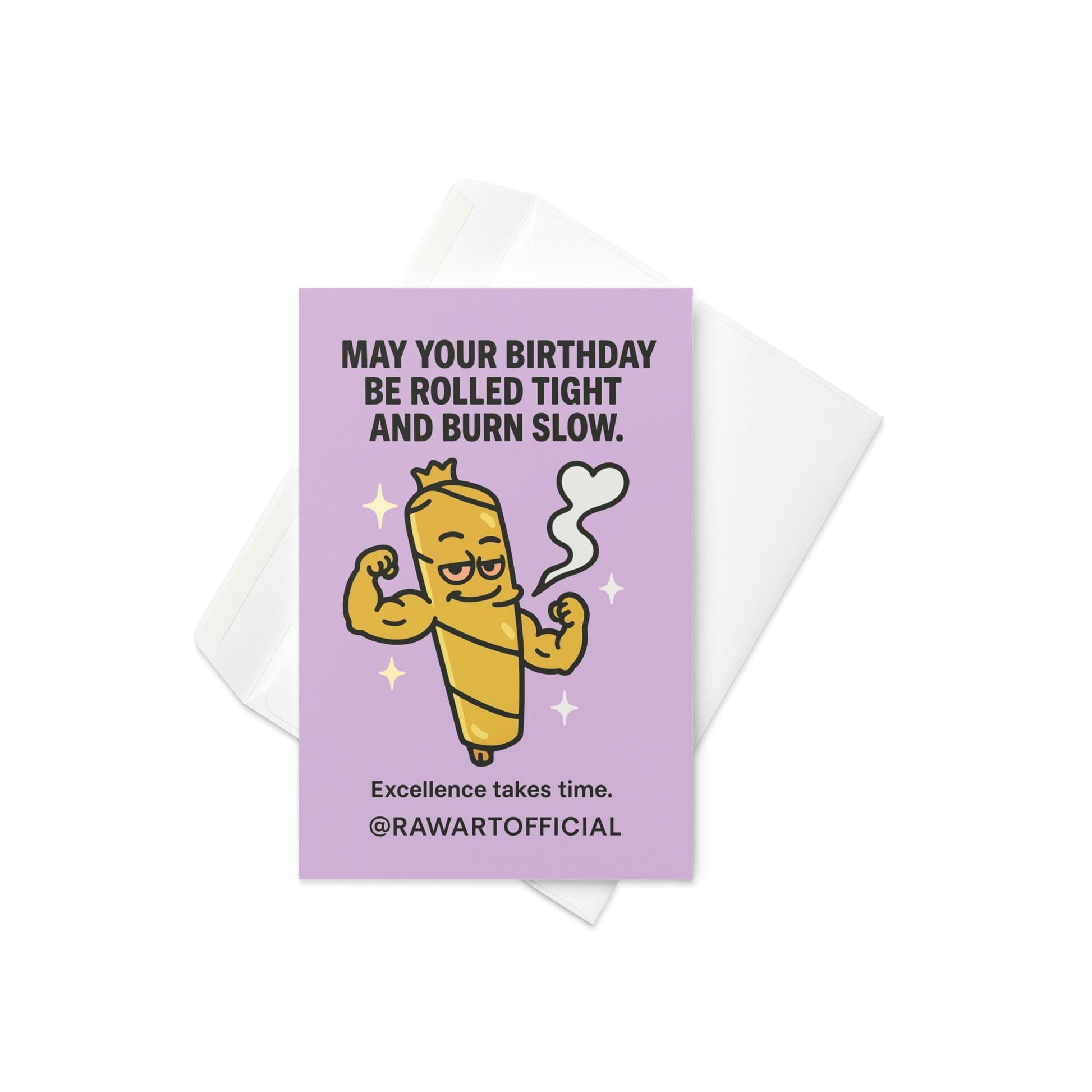Funny stoner birthday card with a flexing cartoon joint and smoke heart on purple background, text “Rolled Tight and Burn Slow,” @rawartofficial.