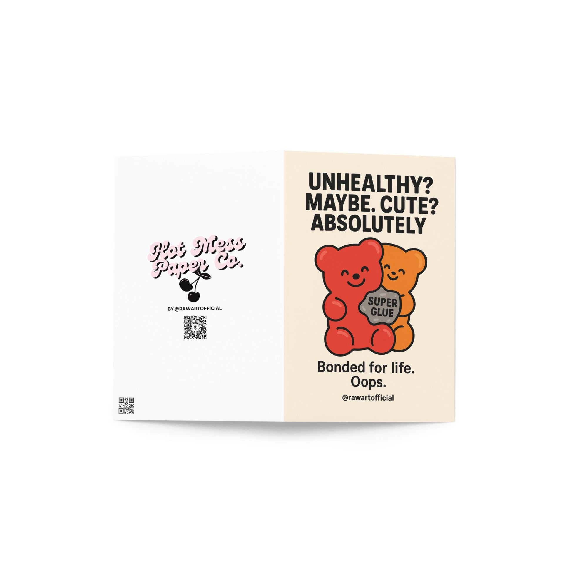 Funny greeting card showing two gummy bears holding super glue with text “Unhealthy? Maybe. Cute? Absolutely. Bonded for life.”