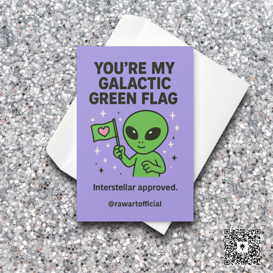 Green alien holding a heart flag with text “You’re My Galactic Green Flag.”