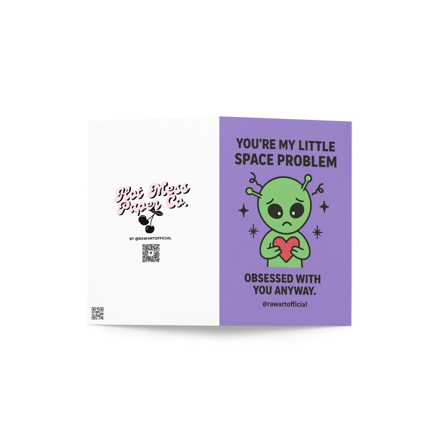 Cute sad green alien holding a red heart with text “You’re My Little Space Problem.”