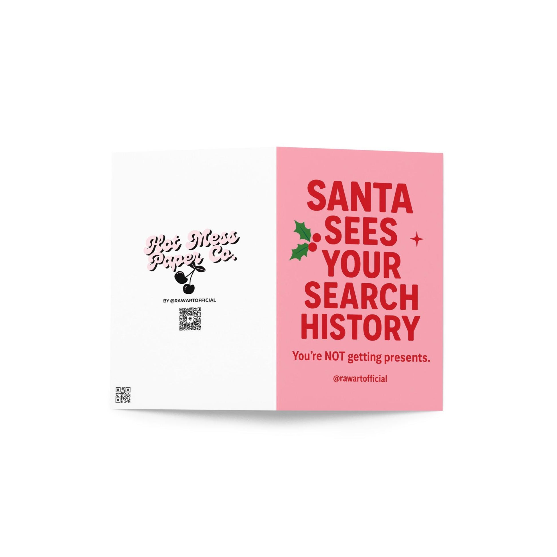 Pink card with bold red text reading “Santa Sees Your Search History — You’re NOT getting presents.”