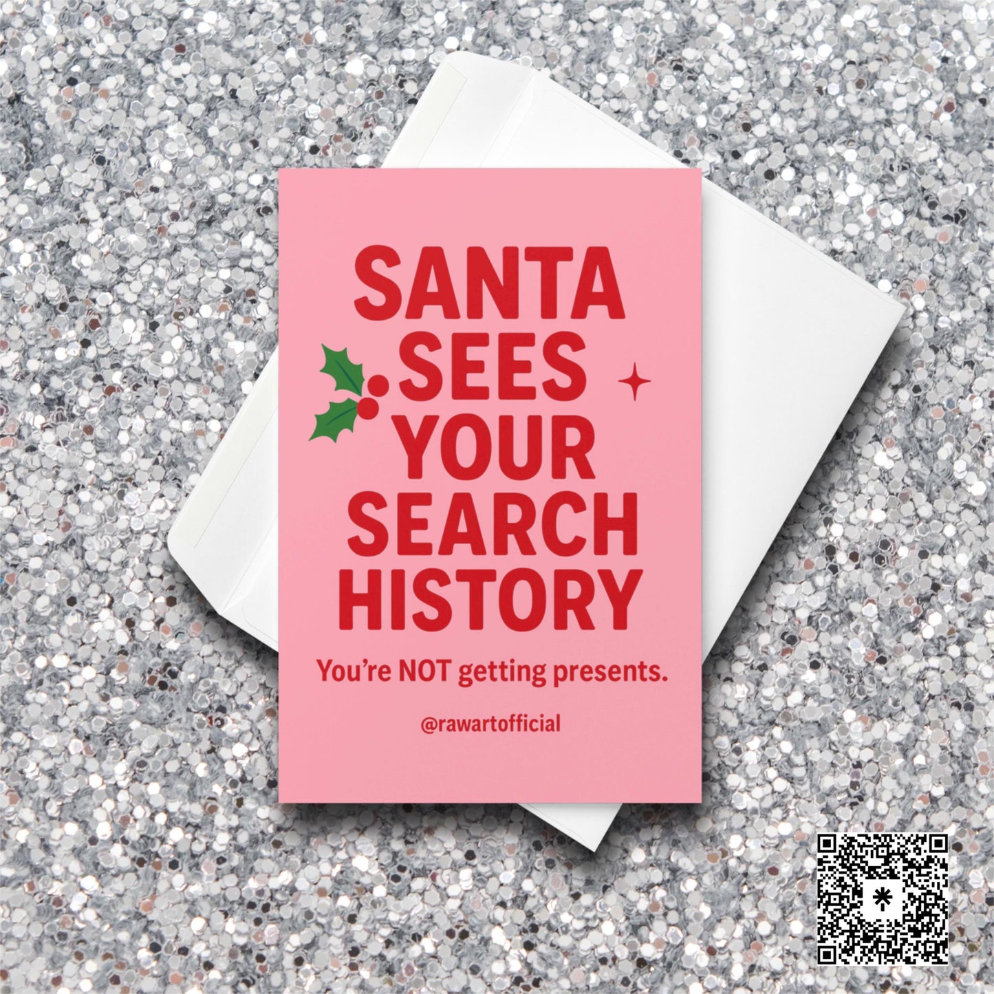Pink card with bold red text reading “Santa Sees Your Search History — You’re NOT getting presents.”