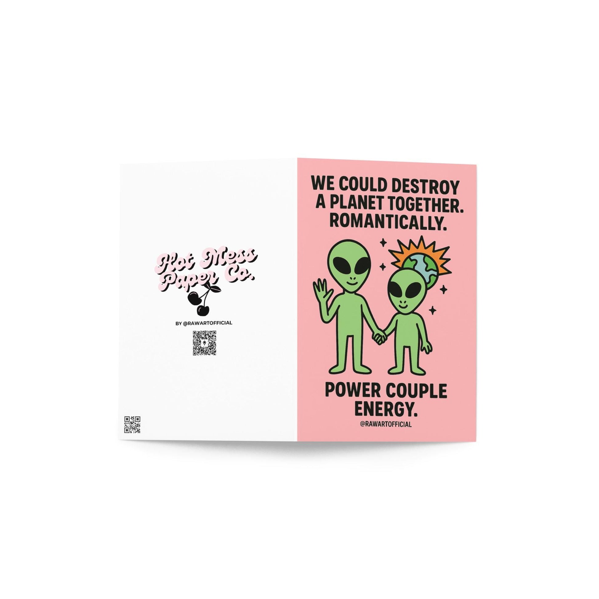 Alien couple holding hands with a tiny exploding planet behind them on a pink background. Text says “We could destroy a planet together. Romantically.” Funny Valentine card.