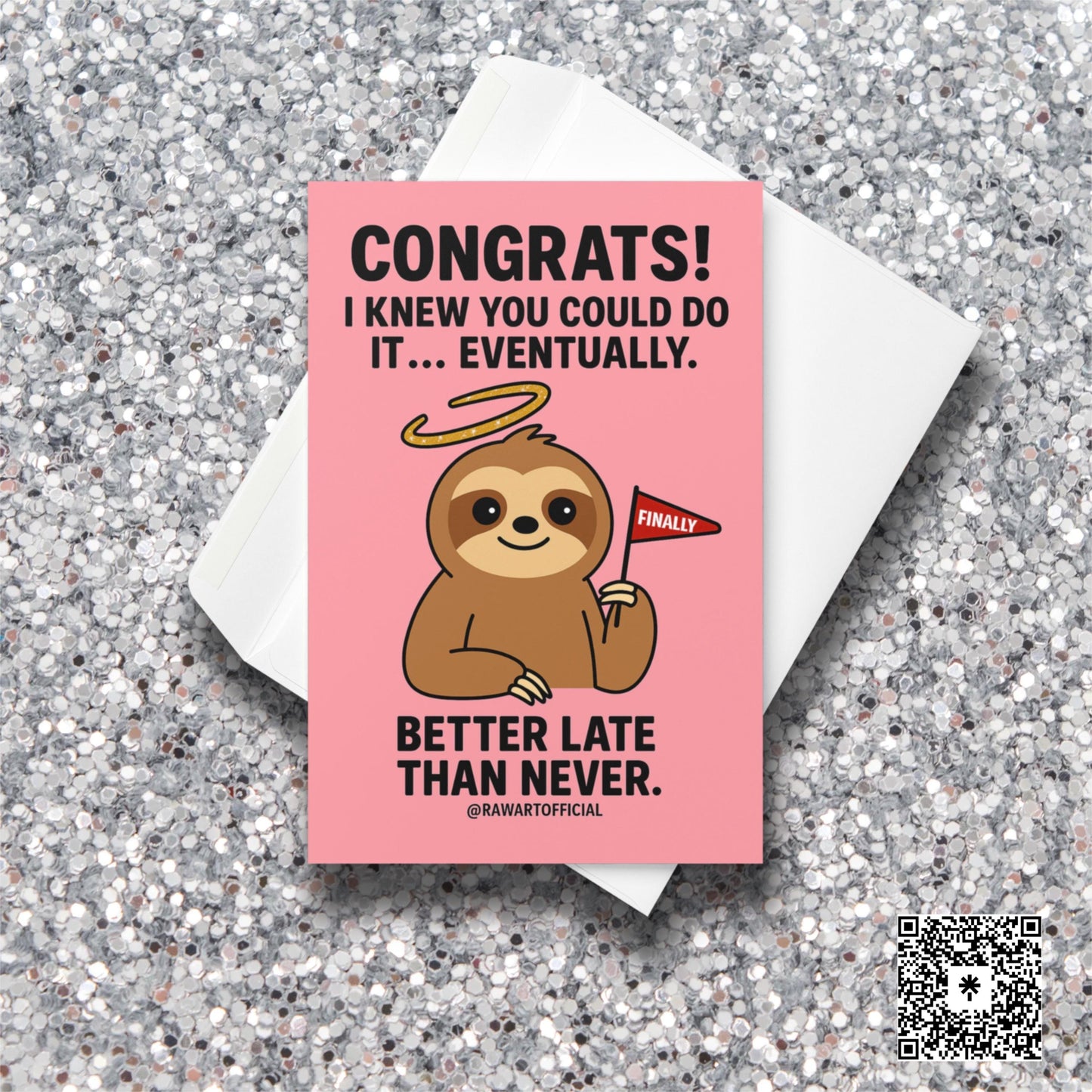 Pink greeting card with a smiling cartoon sloth holding a “Finally” flag and text that says “Congrats! I knew you could do it… eventually.”