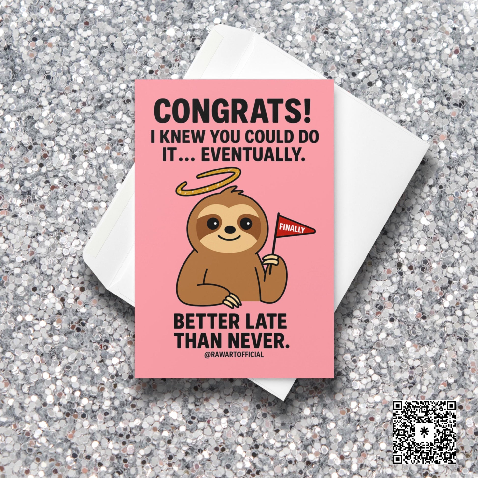 Pink greeting card with a smiling cartoon sloth holding a “Finally” flag and text that says “Congrats! I knew you could do it… eventually.”