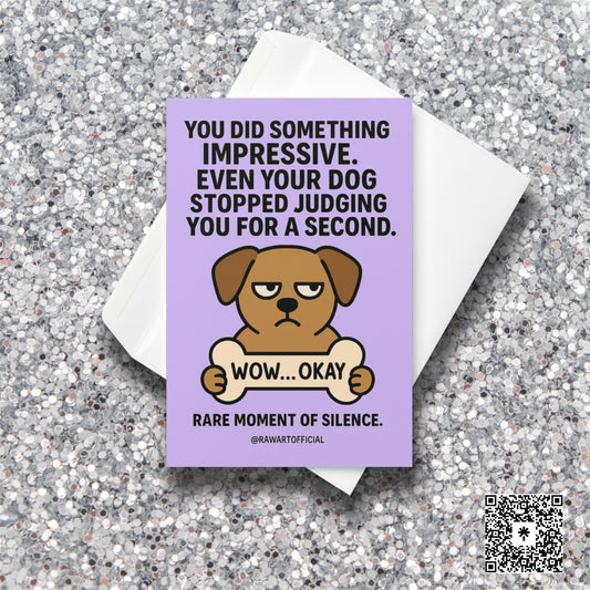 Funny lavender greeting card with a grumpy cartoon dog holding a bone labeled “WOW… OKAY” and bold text about the dog stopping judgment for one second.