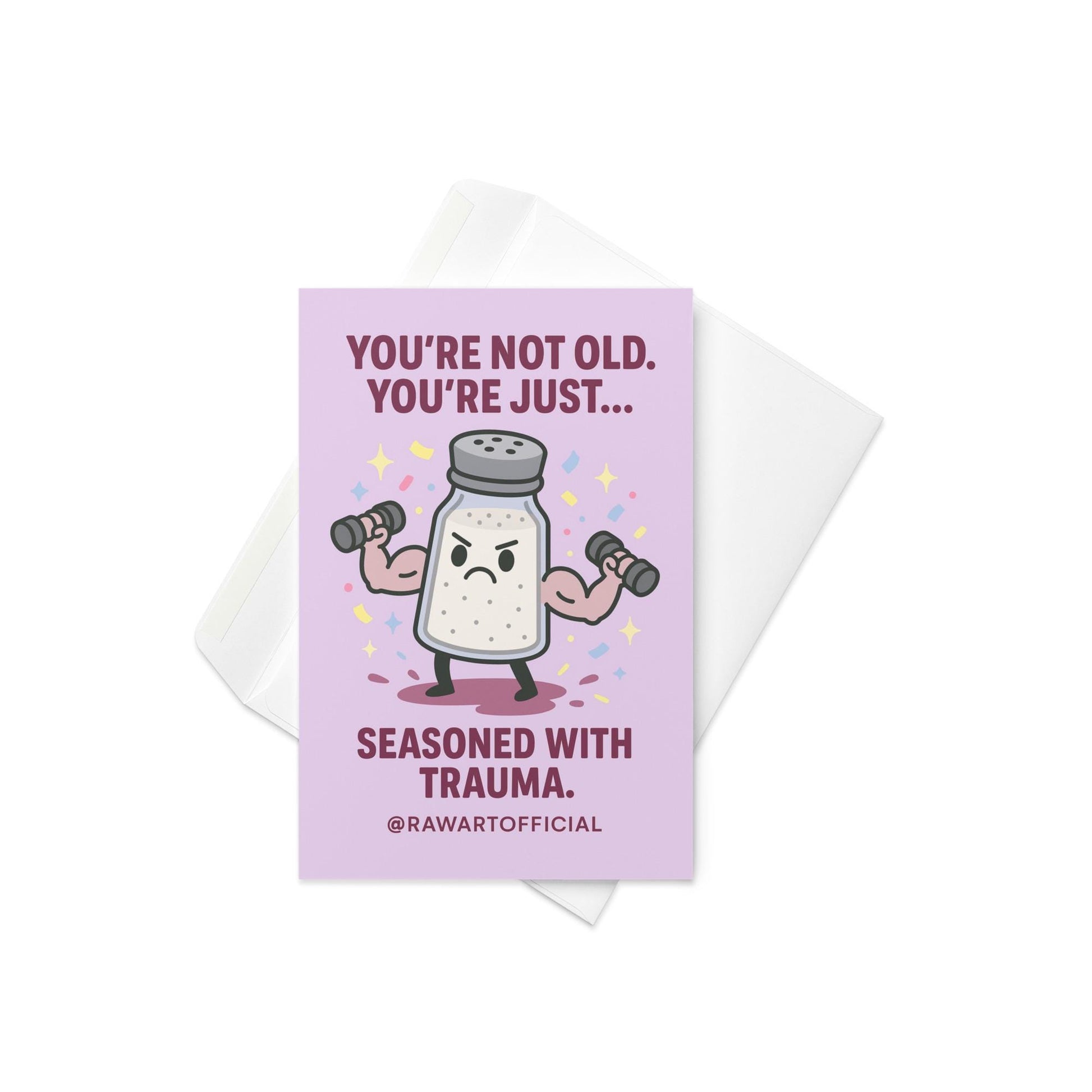 Buff salt shaker lifting weights with confetti and text: “You’re not old, just seasoned with trauma.”
