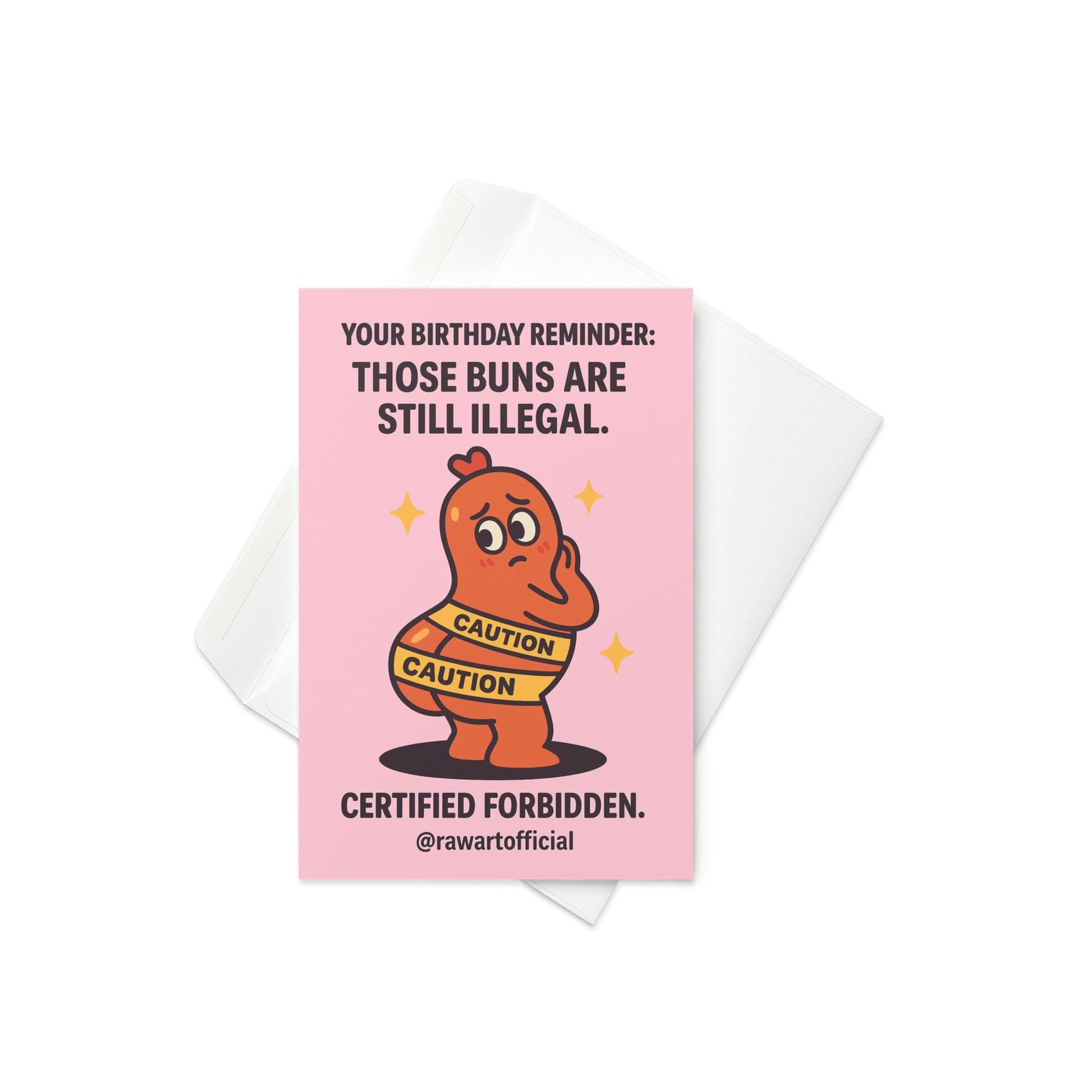 Cartoon hot dog character wrapped in caution tape around its butt with sparkles around it, with text saying “Those buns are still illegal.”