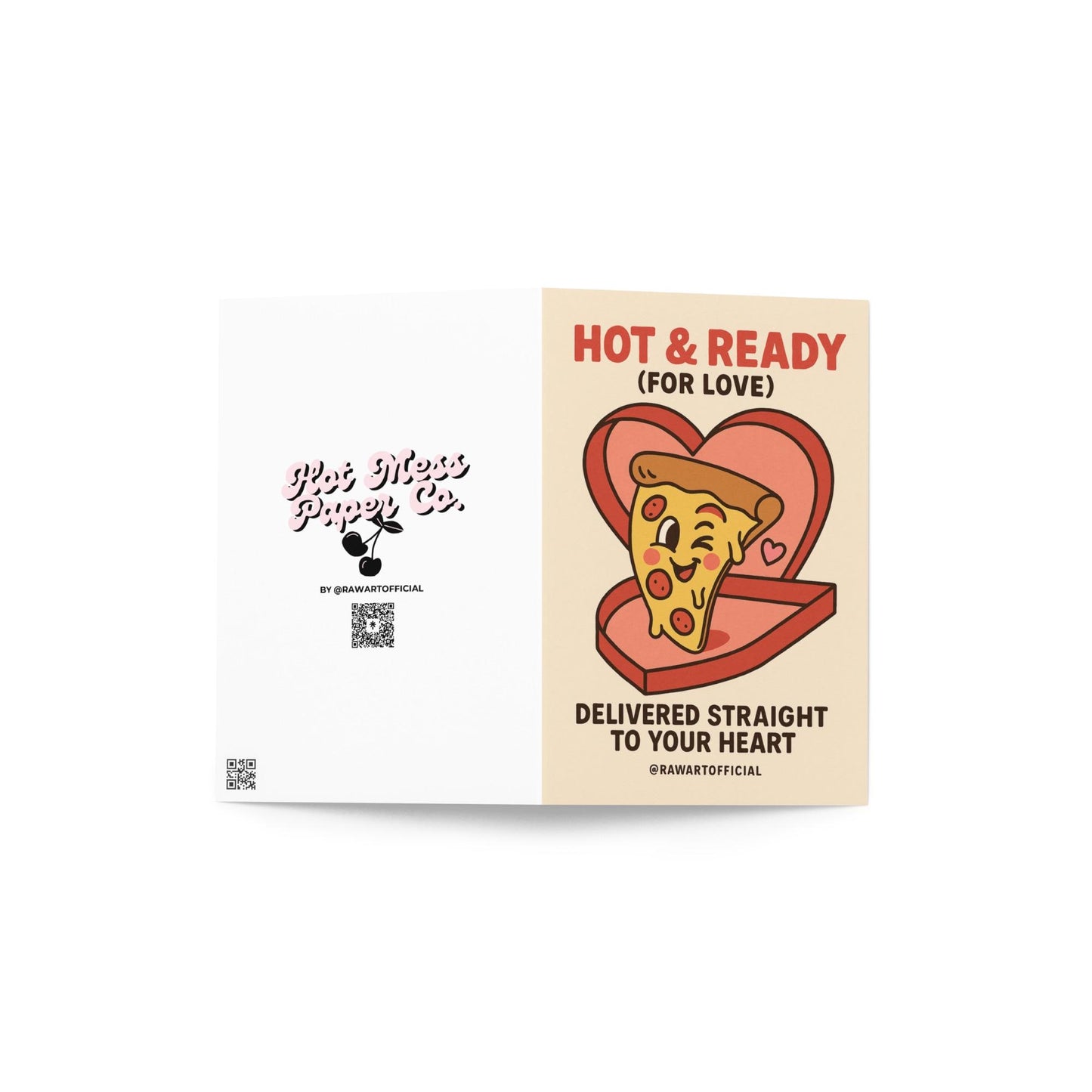 Funny greeting card reading “Hot & Ready for Love – Delivered Straight to Your Heart” with a cartoon pizza slice in a heart-shaped pizza box.