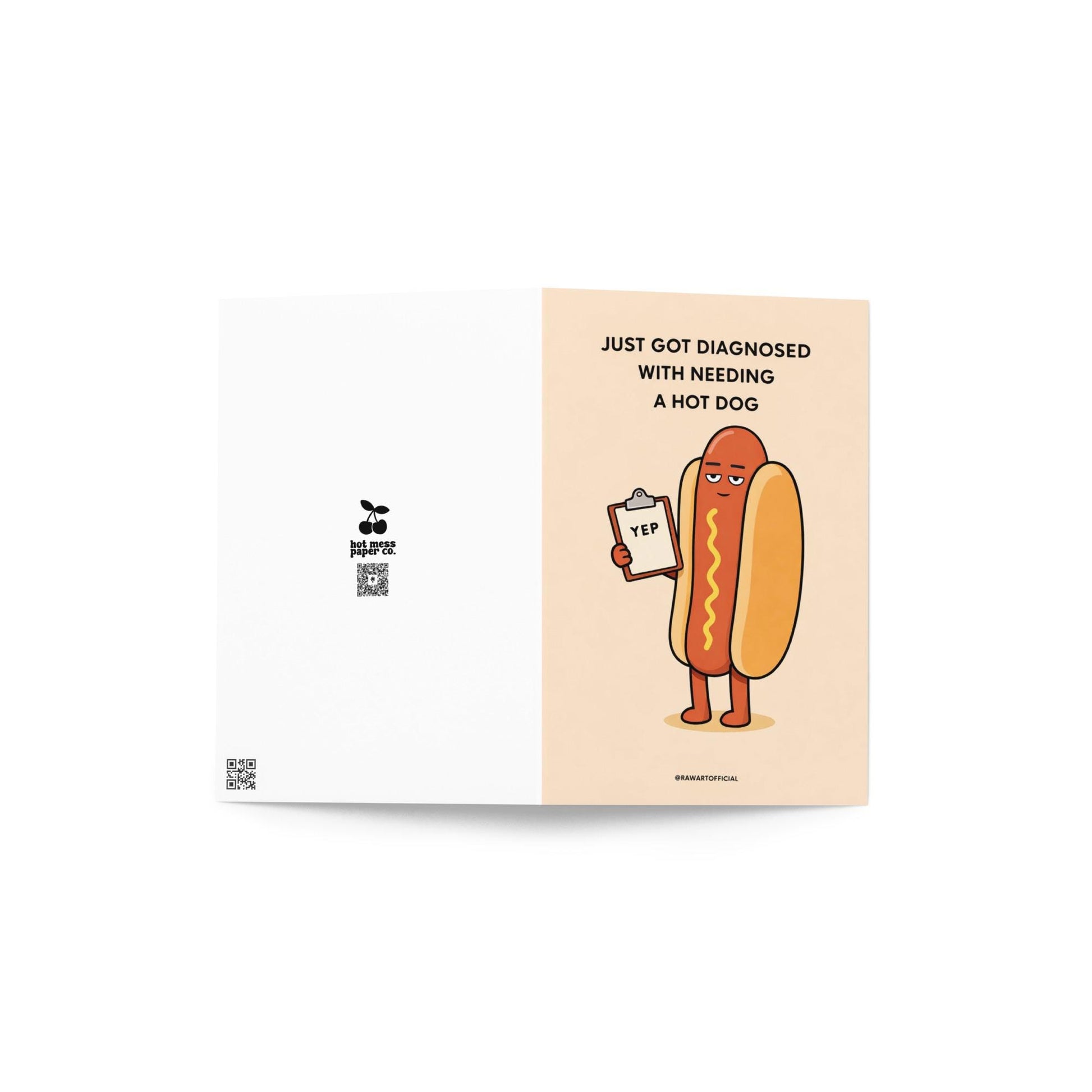 Funny hot dog greeting card with cartoon hot dog holding clipboard and text just got diagnosed with needing a hot dog