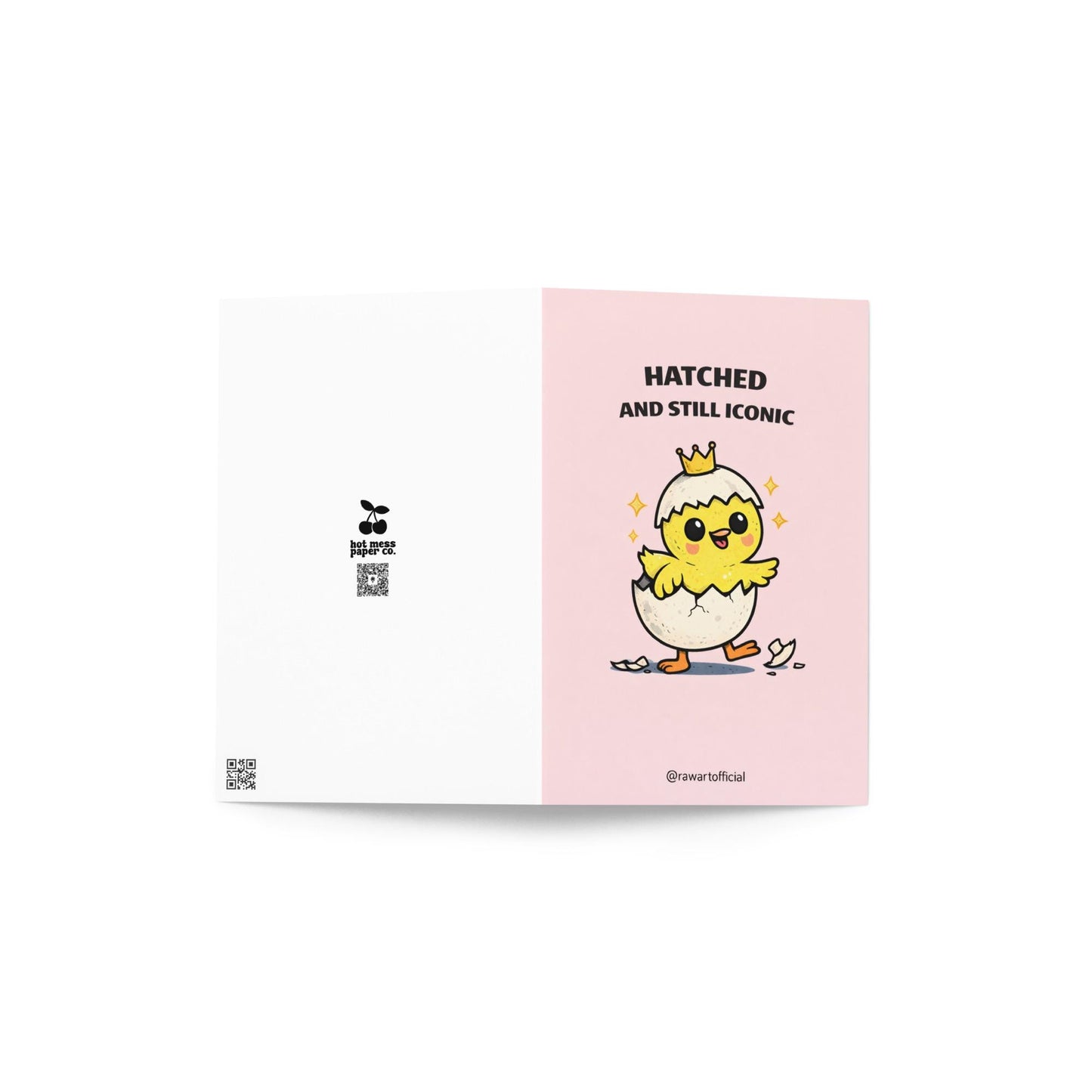 funny easter birthday greeting card with cute chick hatching from egg wearing crown and text hatched and still iconic