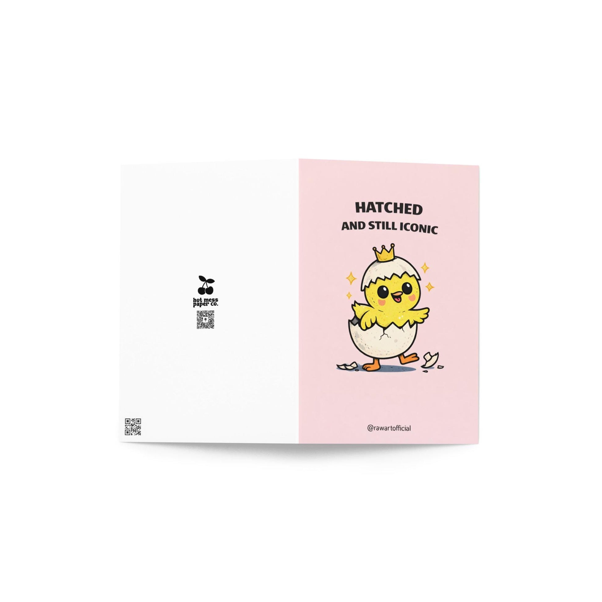 funny easter birthday greeting card with cute chick hatching from egg wearing crown and text hatched and still iconic