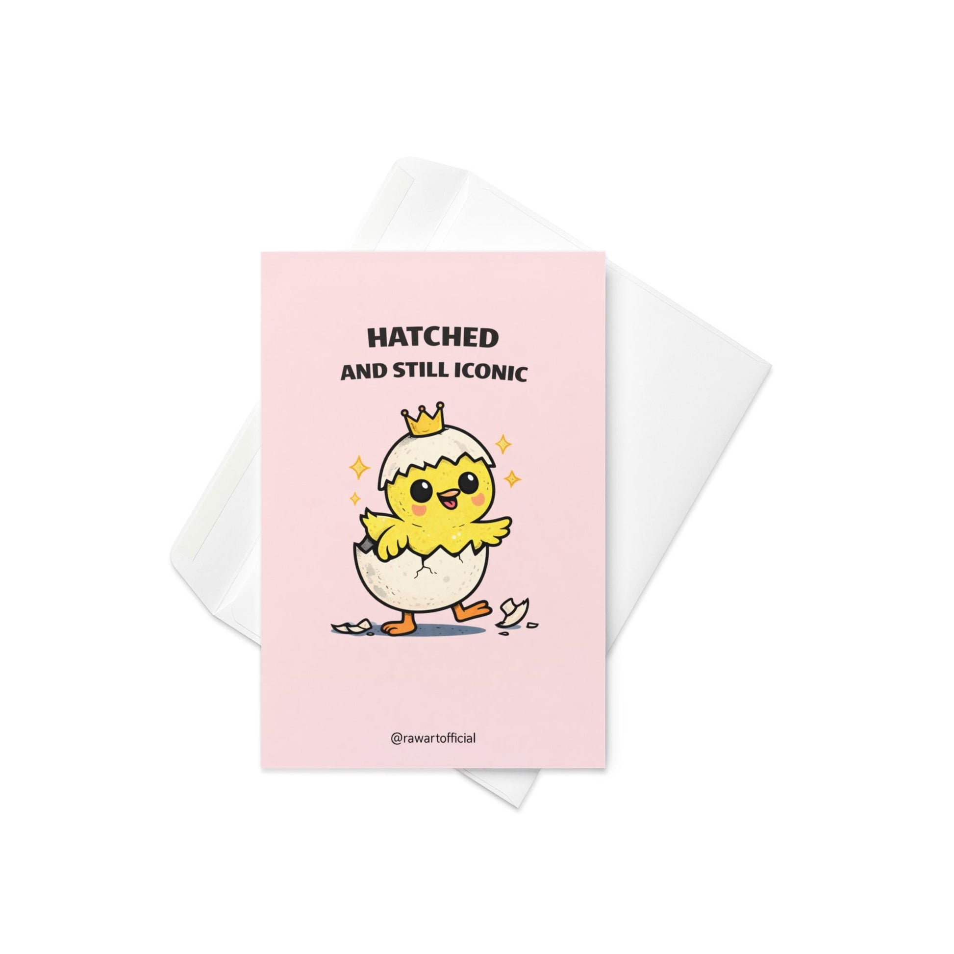 funny easter birthday greeting card with cute chick hatching from egg wearing crown and text hatched and still iconic