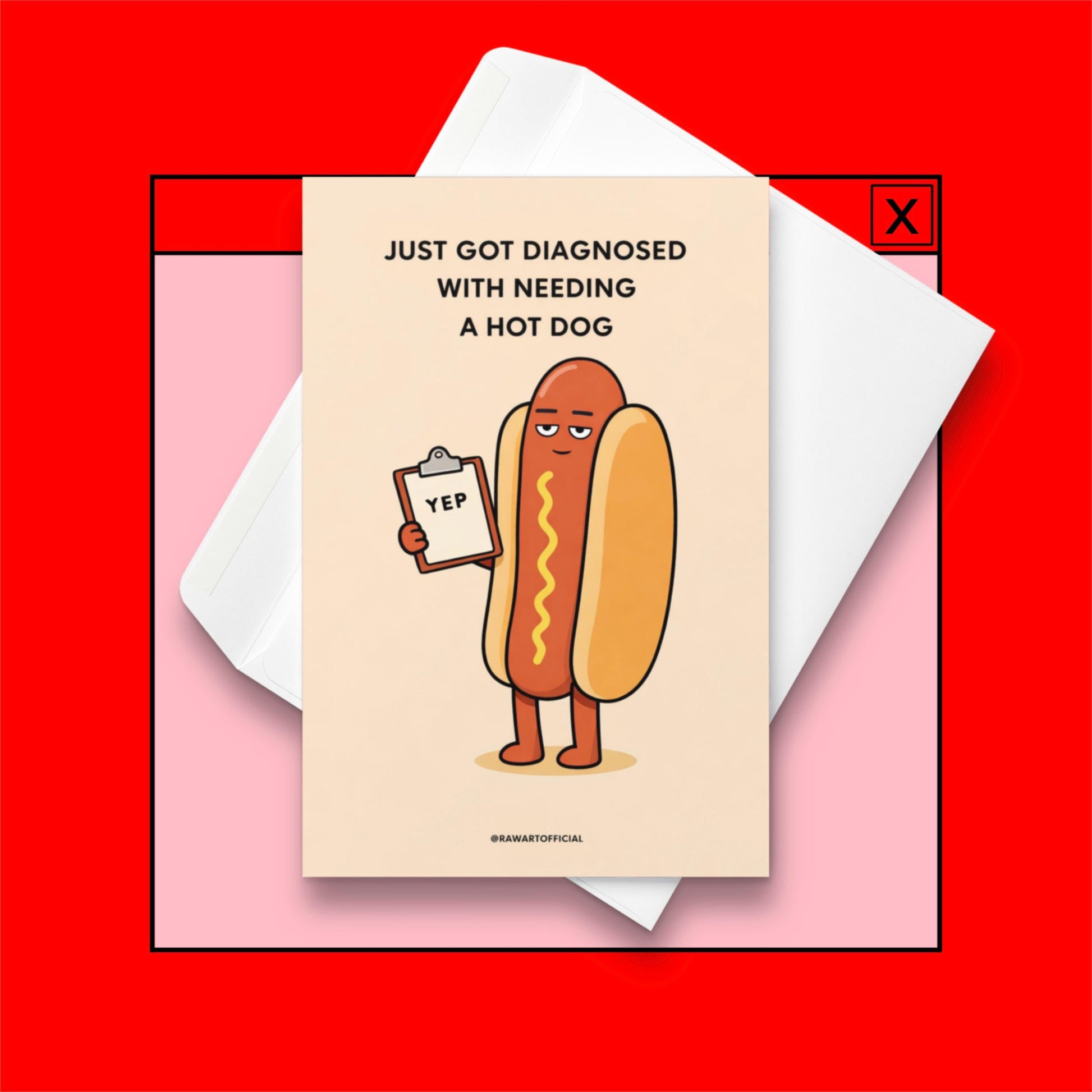 Funny hot dog greeting card with cartoon hot dog holding clipboard and text just got diagnosed with needing a hot dog