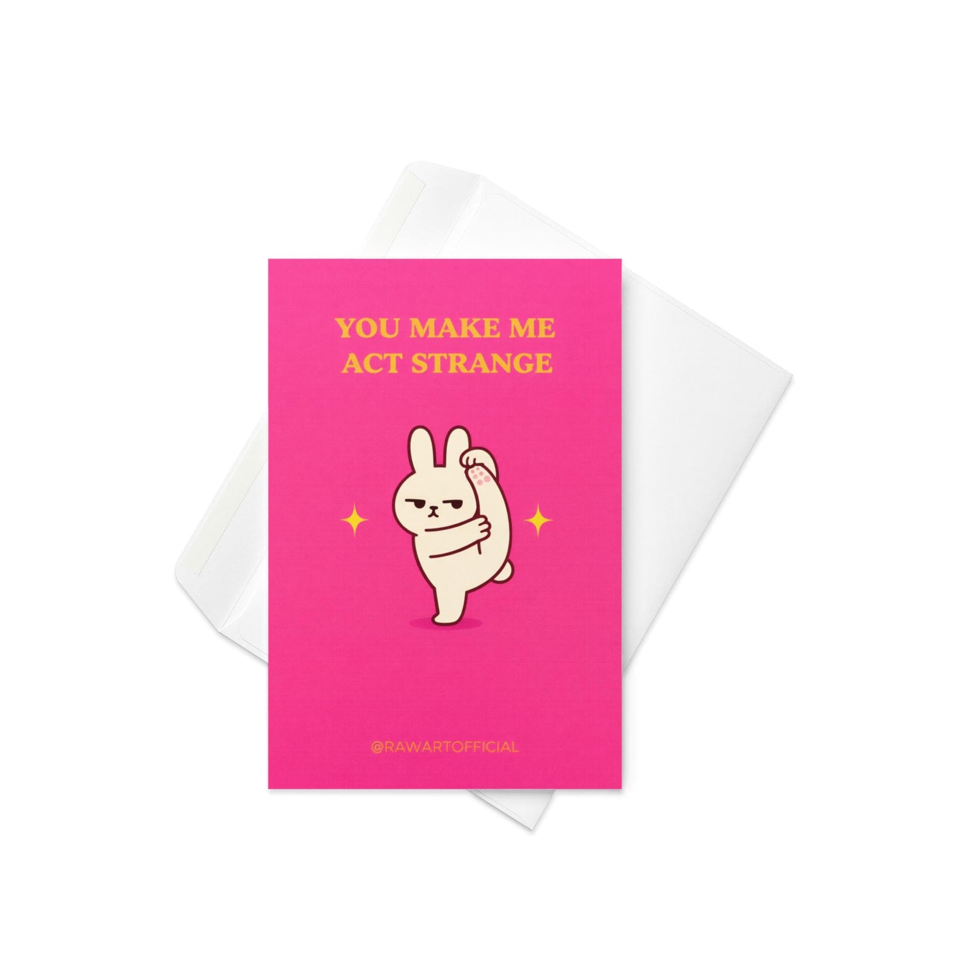 Funny relationship card with text “you make me act strange” on a pink background
