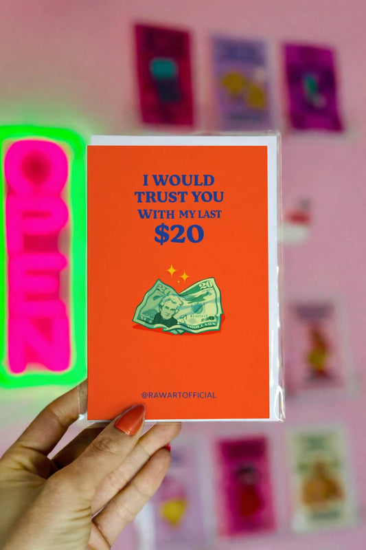 Funny friendship card with text “I would trust you with my last 20 dollars” and illustration of cash on a bold orange background