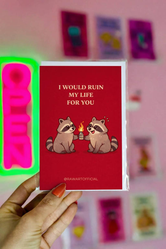 Funny romantic card with two raccoons and text “I would ruin my life for you” on a red background