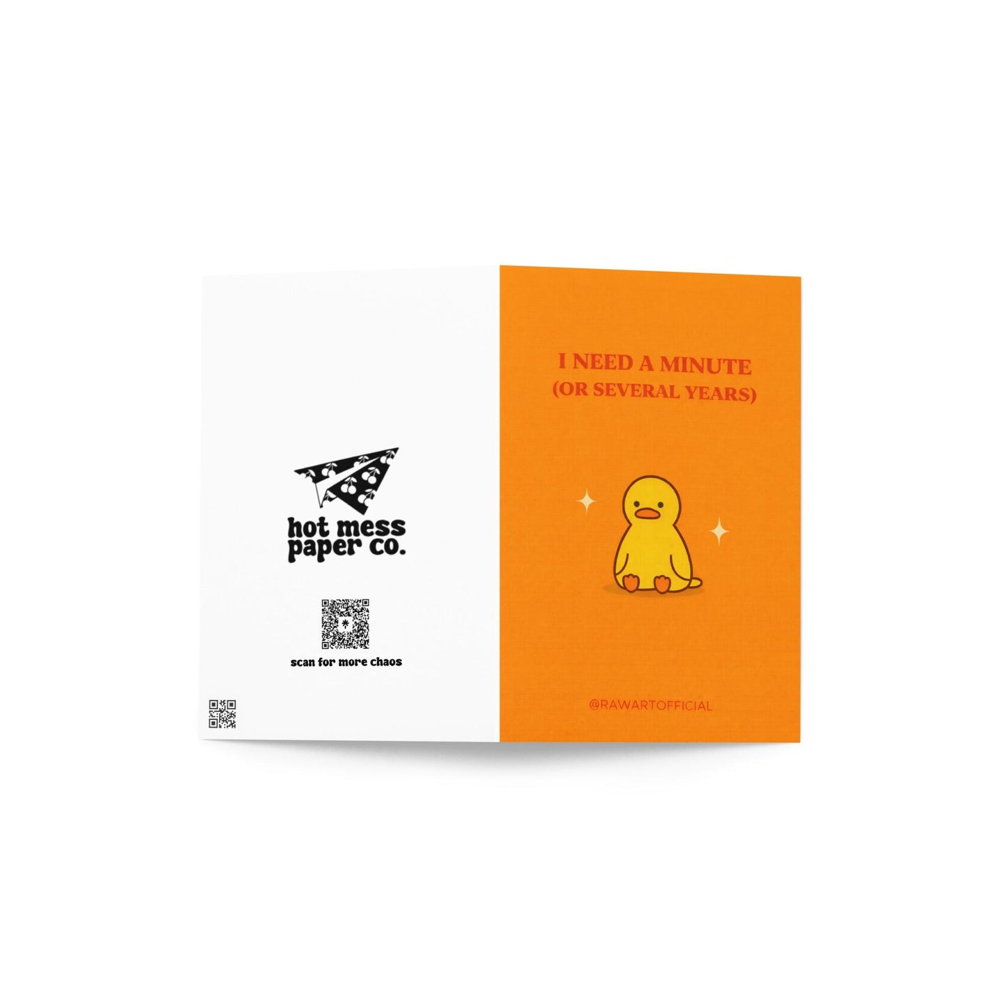 Funny burnout card featuring a small duck with text “I need a minute or several years” on a bold orange background