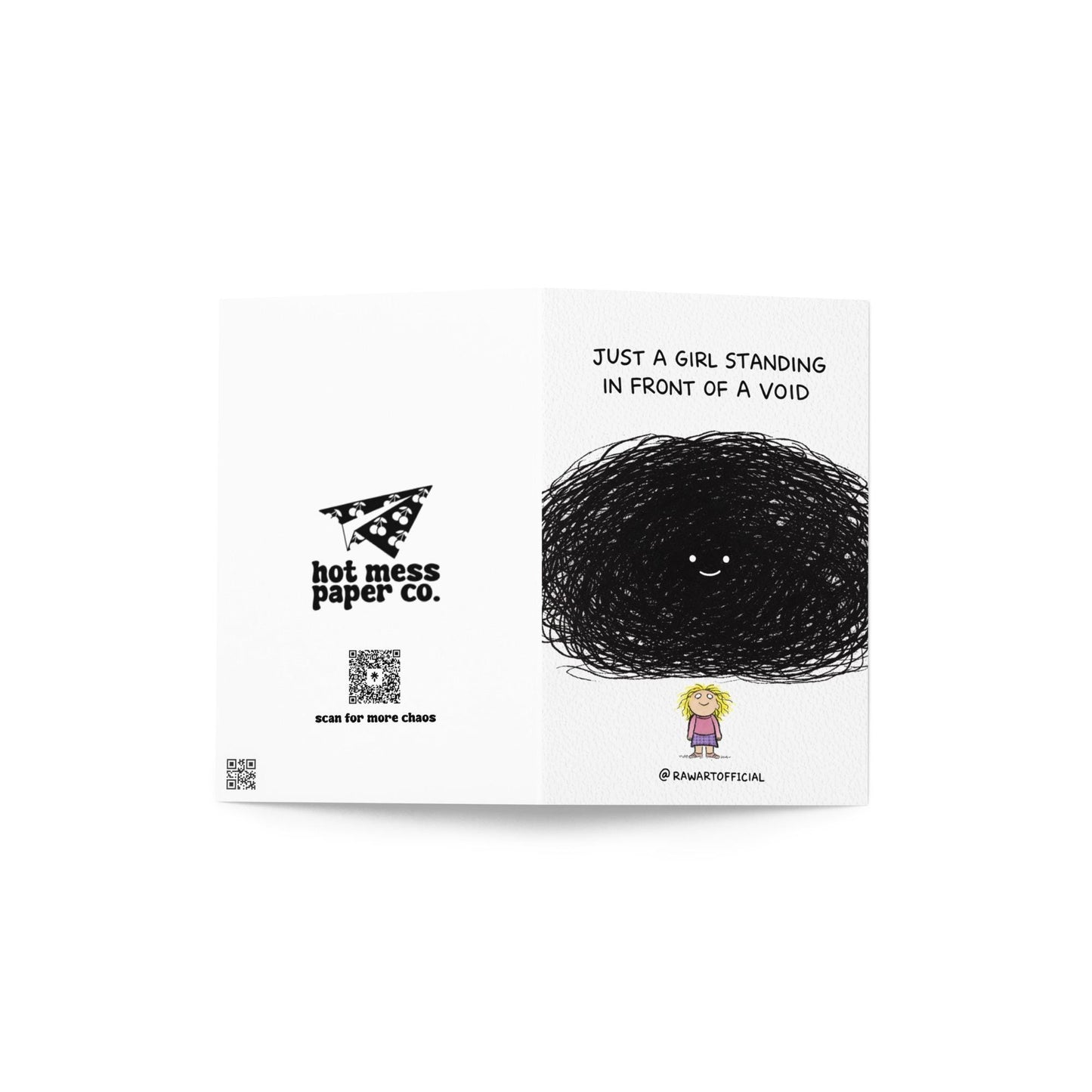 Funny greeting card with scribble void character and text “just a girl standing in front of a void” on white background