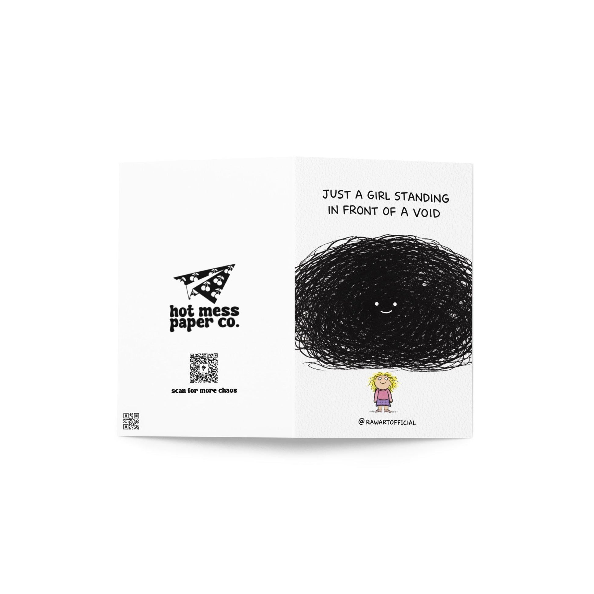 Funny greeting card with scribble void character and text “just a girl standing in front of a void” on white background