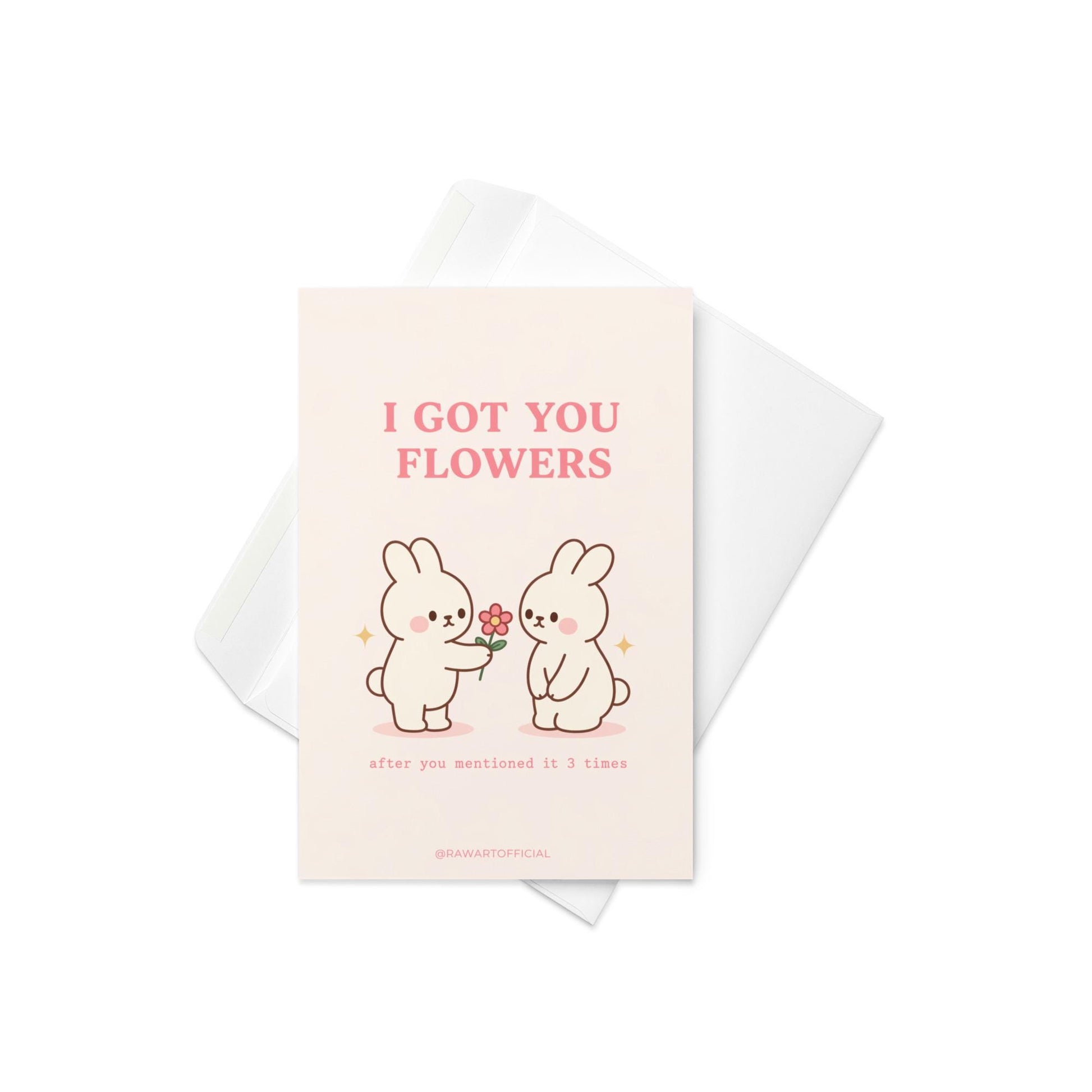 Cute bunny couple greeting card with text “I got you flowers after you mentioned it 3 times”