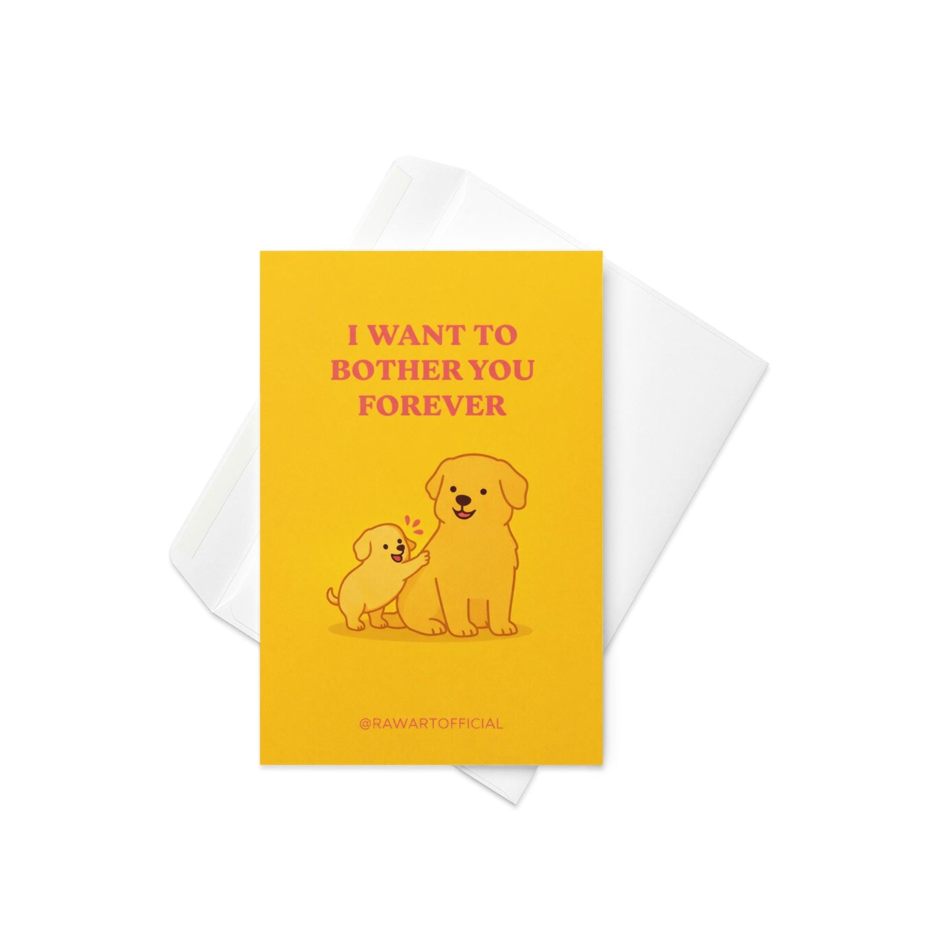 Funny anniversary card with text “I want to bother you forever” and two cartoon dogs on a yellow background