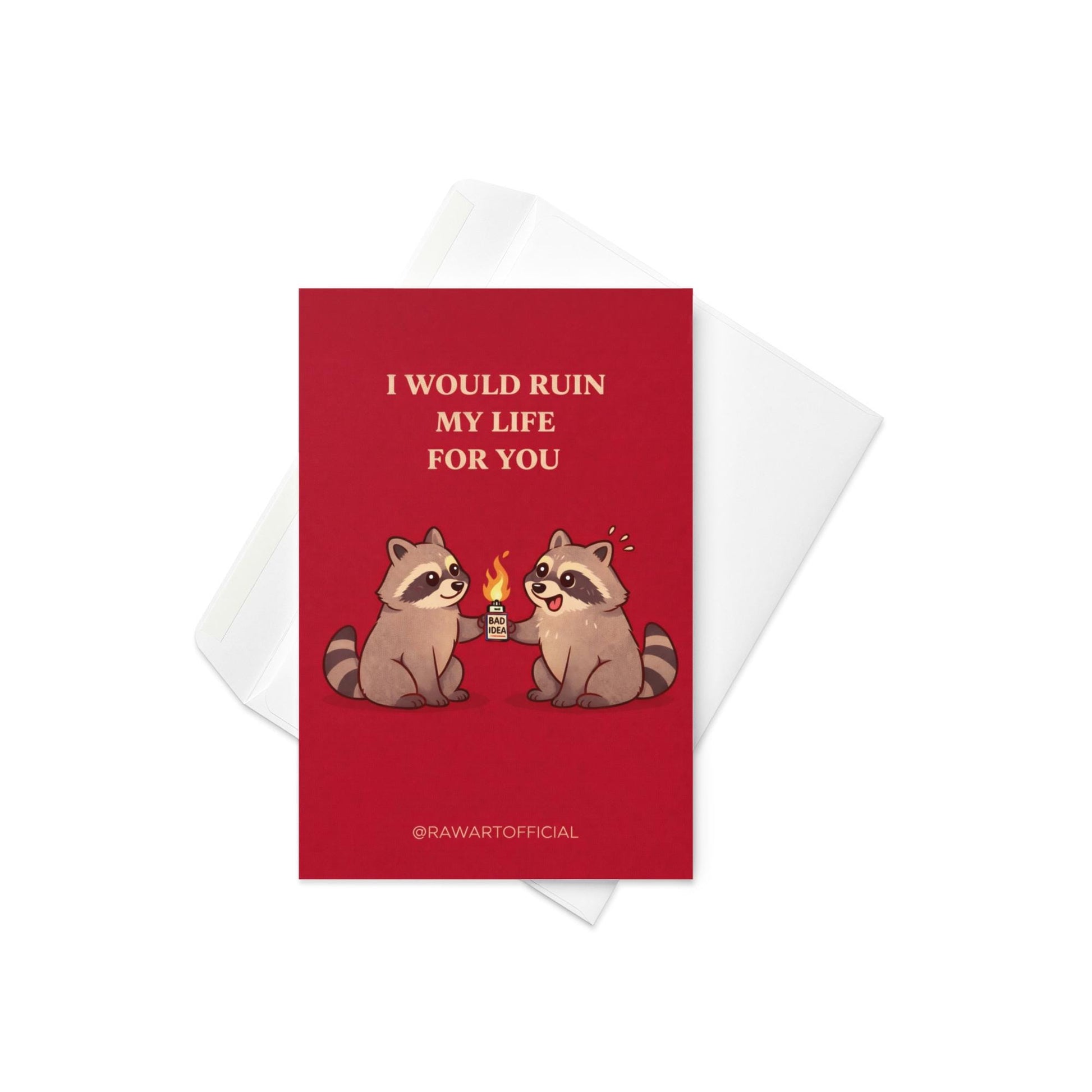 Funny romantic card with two raccoons and text “I would ruin my life for you” on a red background
