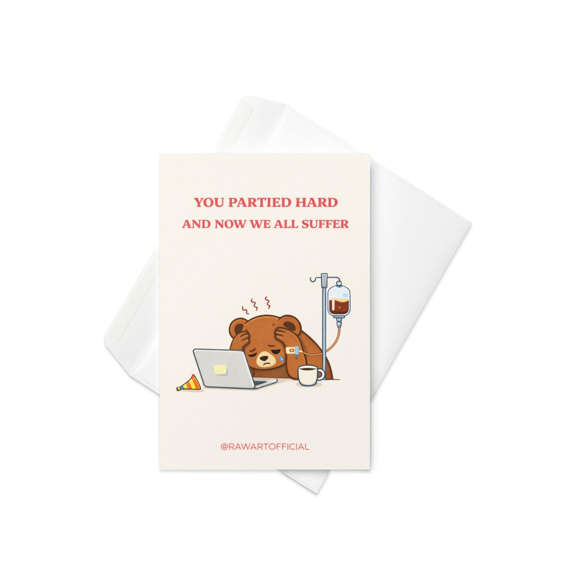 Funny coworker birthday design with text “you partied hard and now we all suffer” featuring a tired bear at a desk