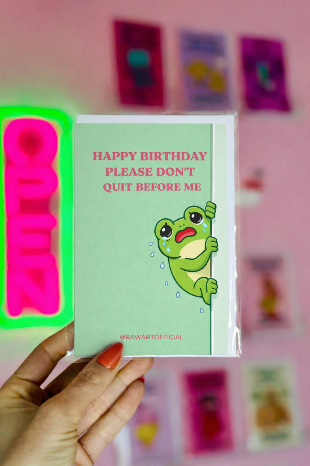 Funny coworker birthday card with text “please don’t quit before me” and a crying frog holding onto a pole on a green background
