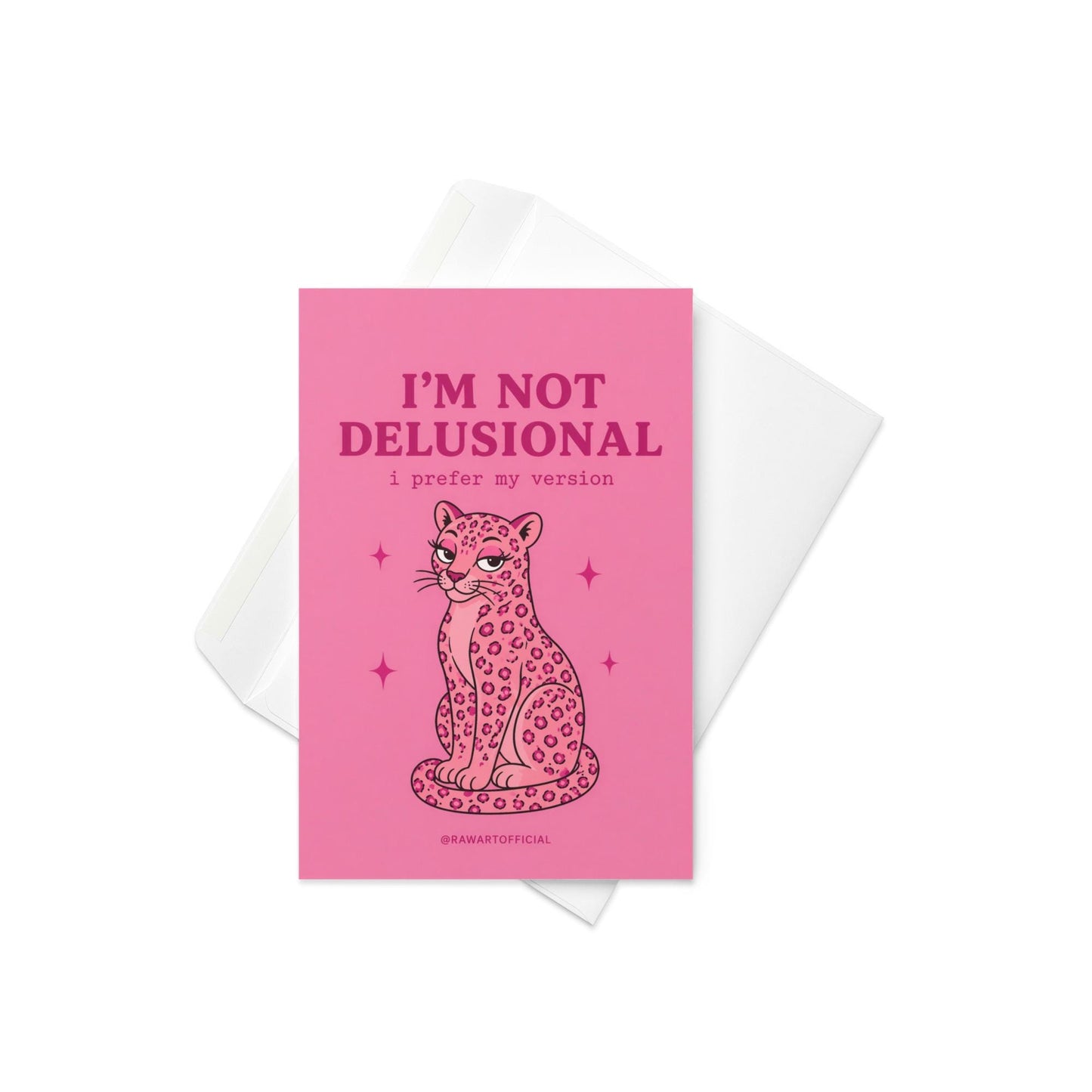 Funny sarcastic greeting card with a pink leopard and text “I’m not delusional I prefer my version” on a pink background