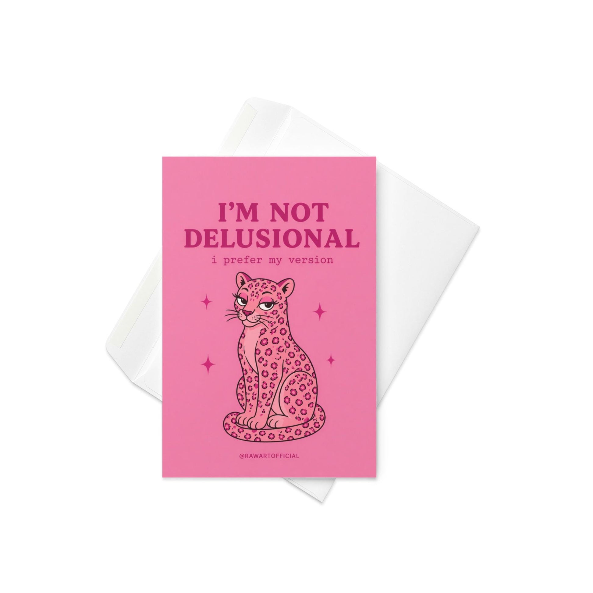 Funny sarcastic greeting card with a pink leopard and text “I’m not delusional I prefer my version” on a pink background