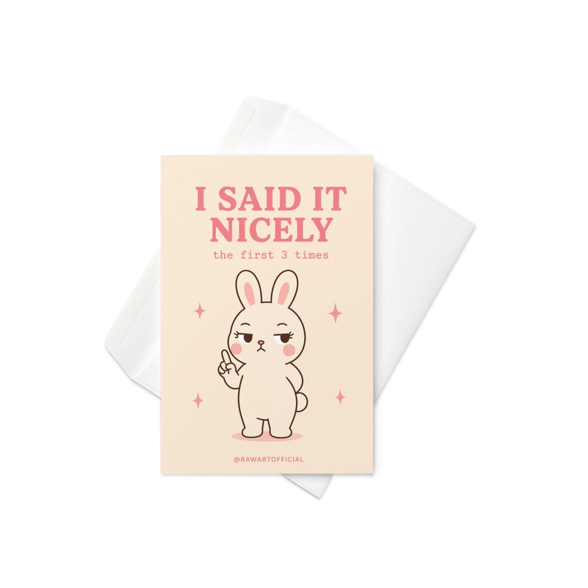 Cute bunny pointing with text “I said it nicely the first 3 times” on a neutral background
