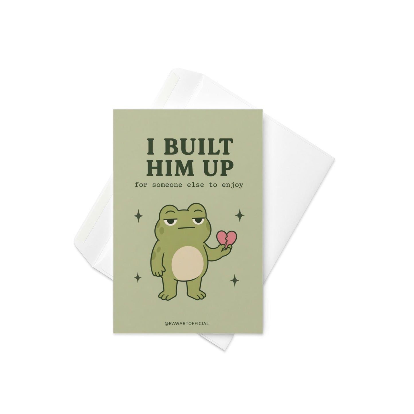 Frog holding broken heart with text “I built him up for someone else to enjoy”
