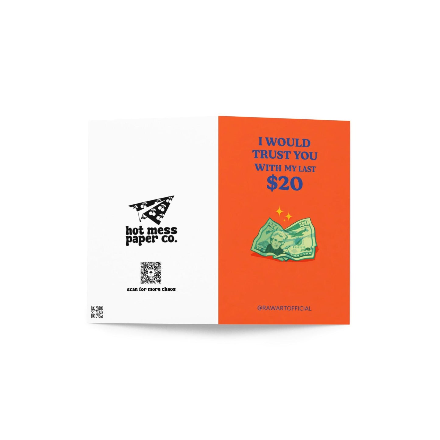Funny friendship card with text “I would trust you with my last 20 dollars” and illustration of cash on a bold orange background