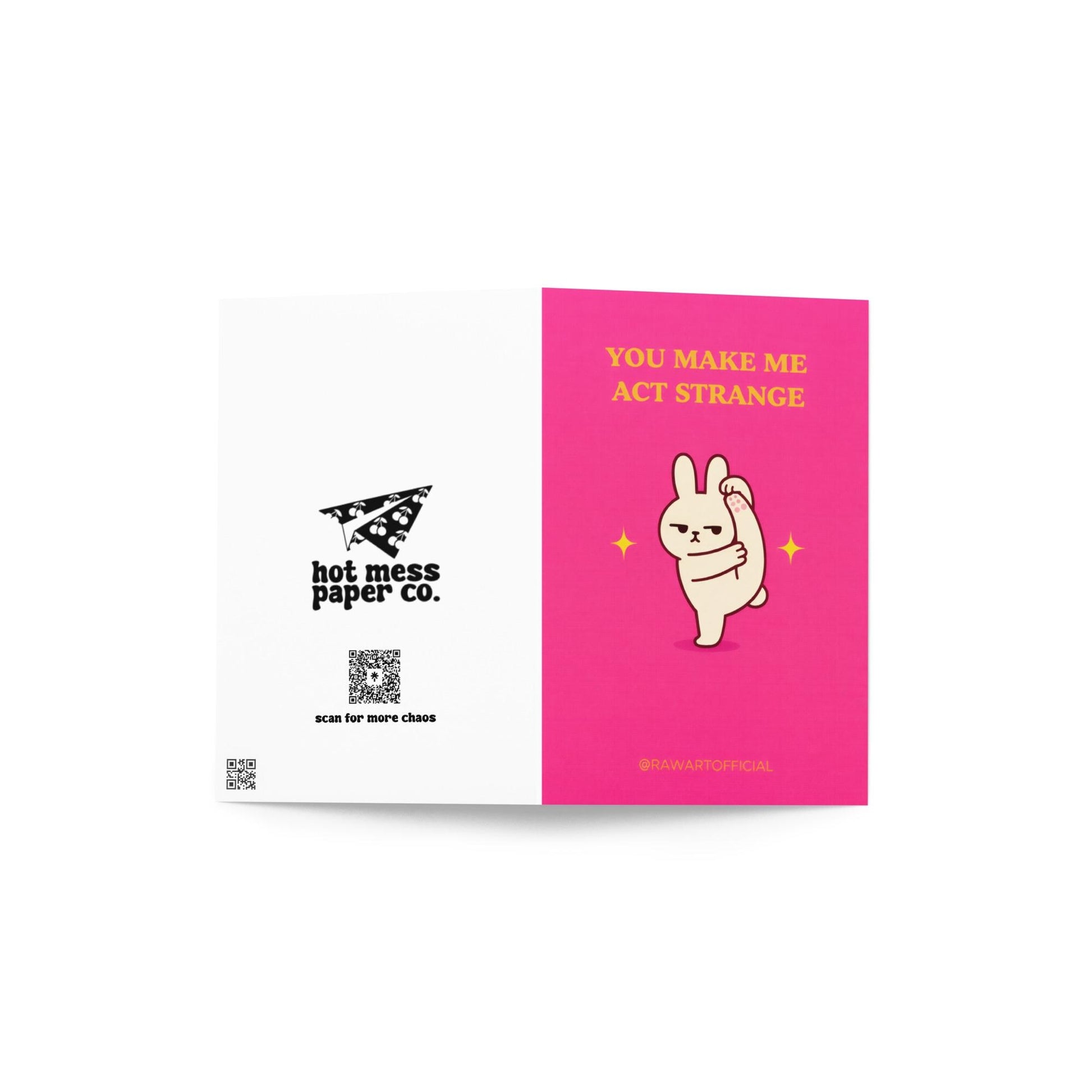 Funny relationship card with text “you make me act strange” on a pink background