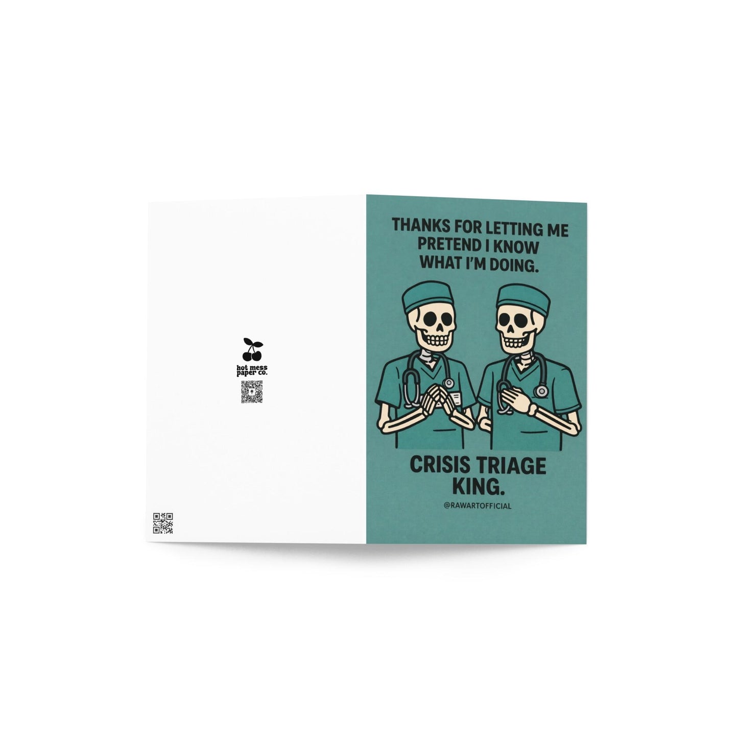Funny male nurse greeting card with text “Crisis Triage King” on teal background with @rawartofficial signature