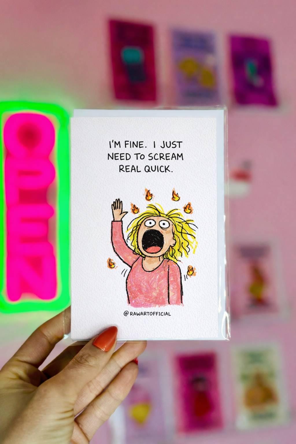 Funny greeting card with scribble style person screaming and text “I’m fine I just need to scream real quick” on white background
