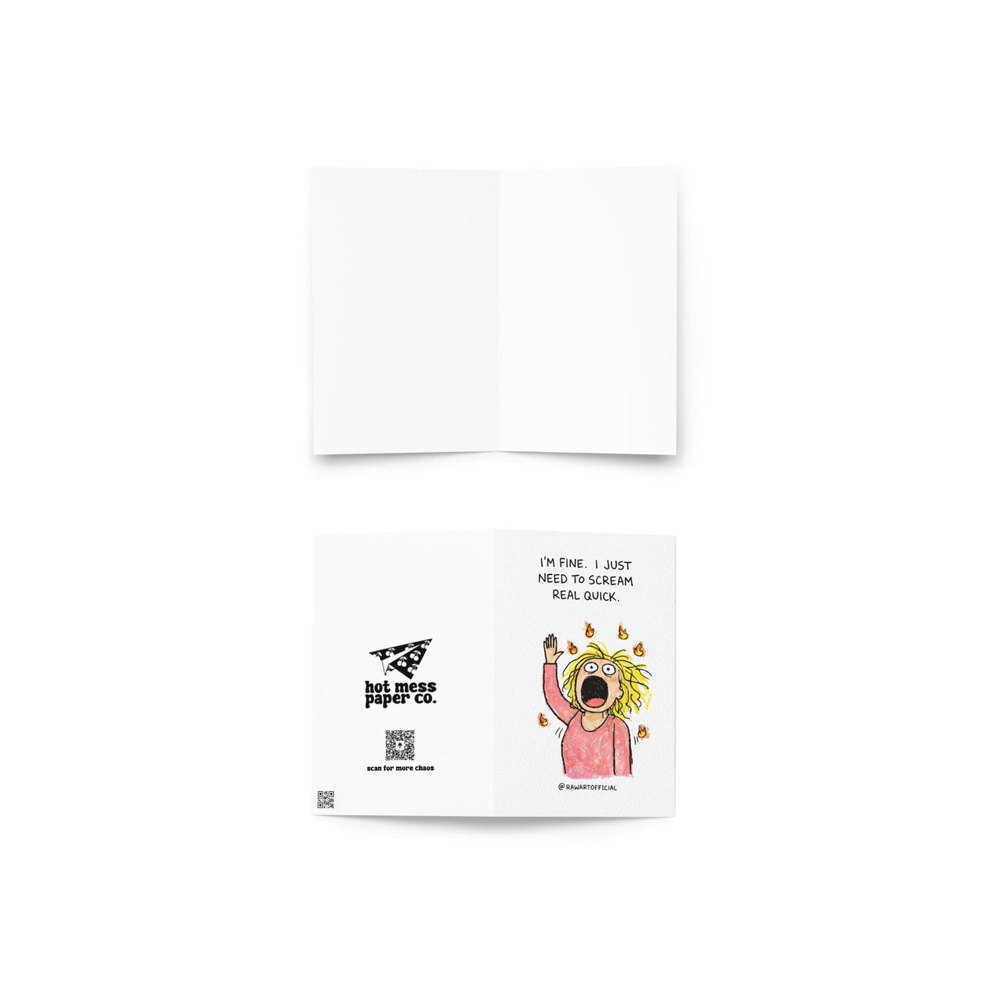 Funny greeting card with scribble style person screaming and text “I’m fine I just need to scream real quick” on white background