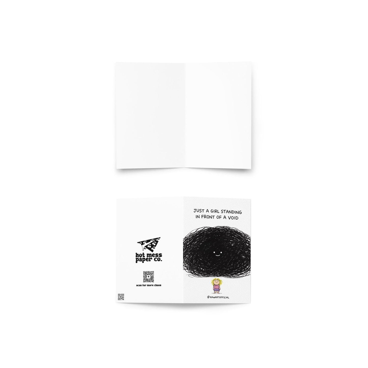 Funny greeting card with scribble void character and text “just a girl standing in front of a void” on white background