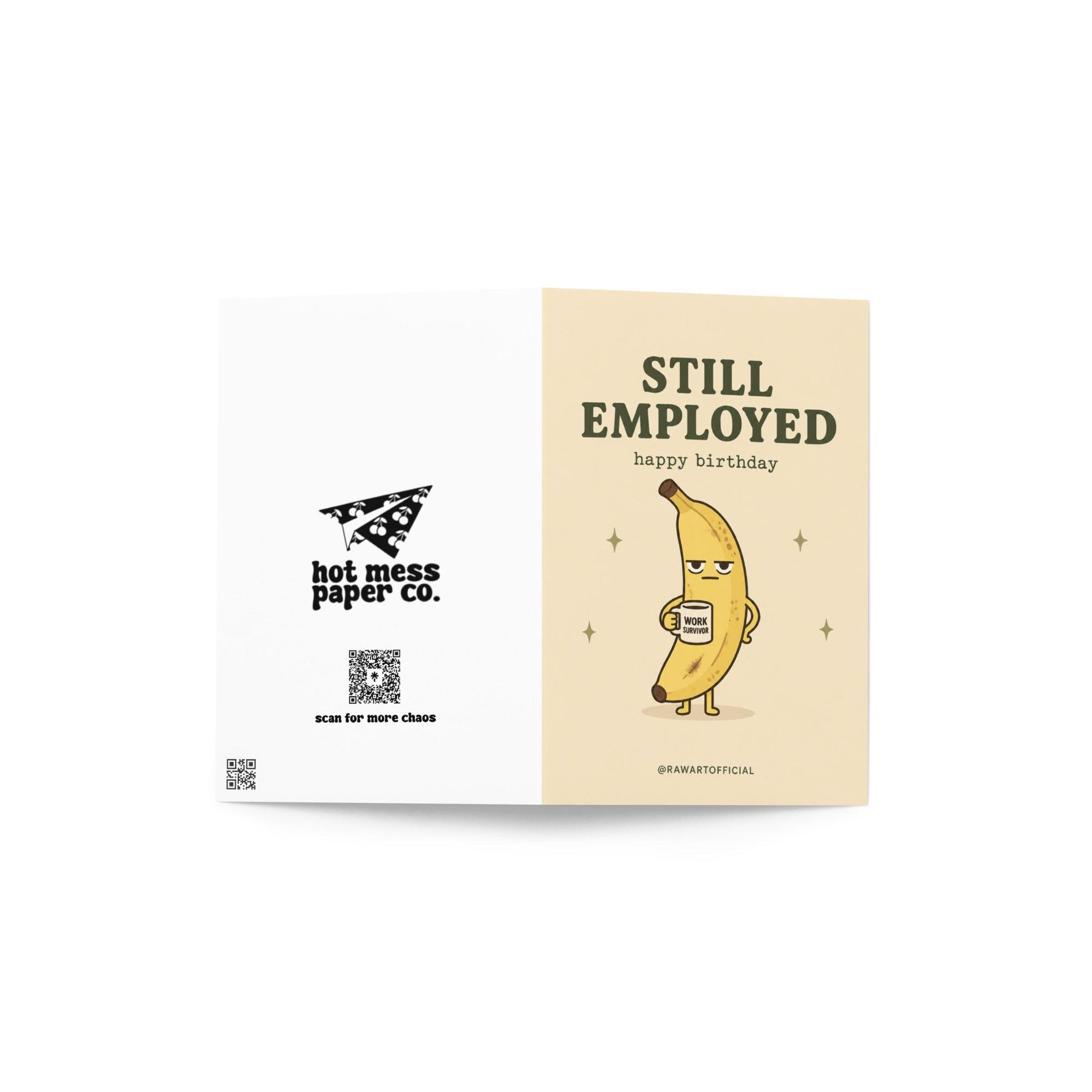 Funny coworker birthday greeting card with tired banana holding mug that says work survivor, text reads “Still employed happy birthday”