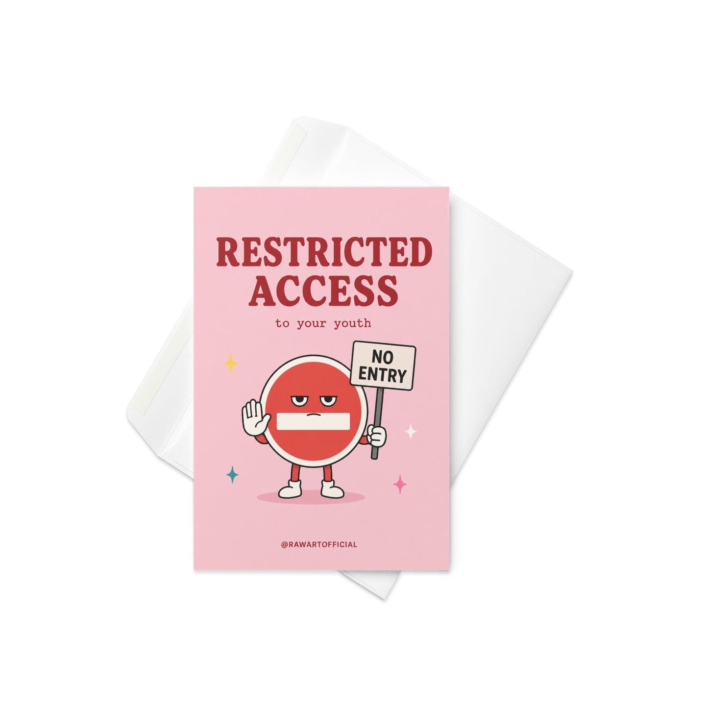 Funny birthday card with no entry sign character saying restricted access to your youth