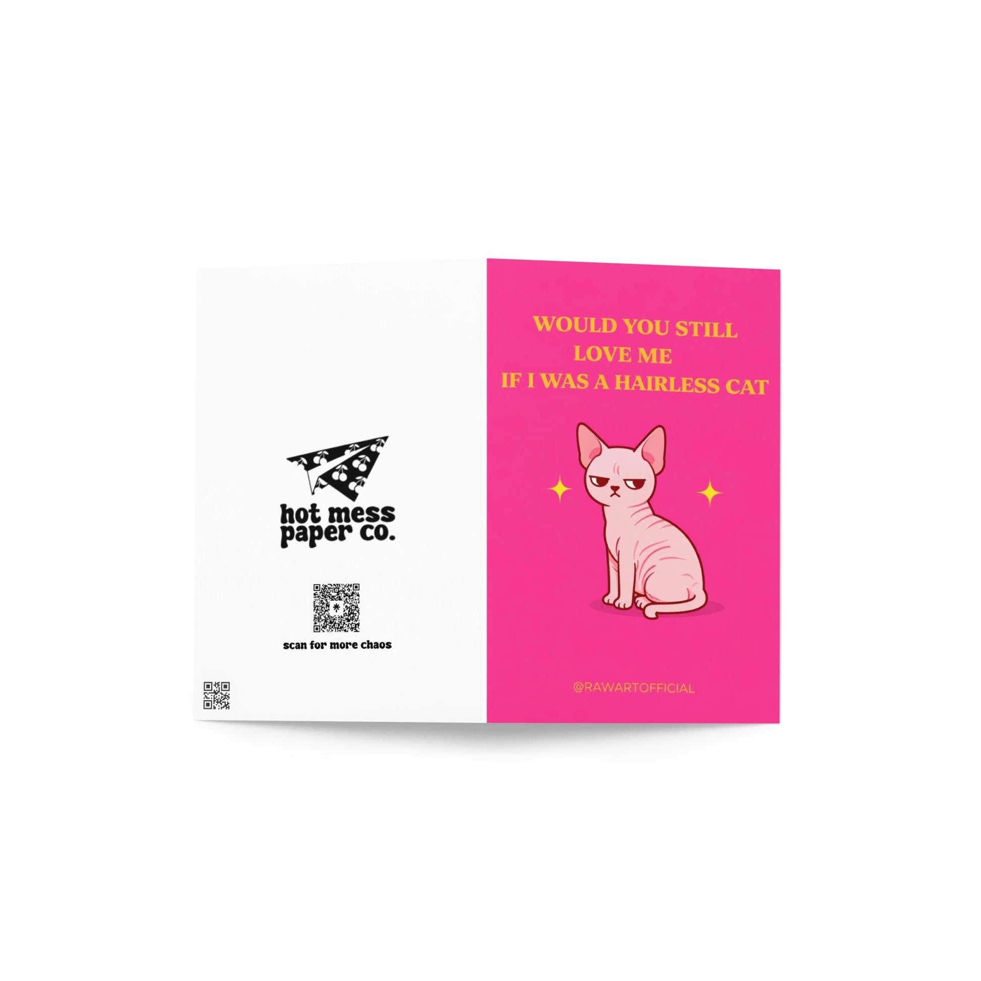 Funny meme greeting card featuring a hairless cat with text “Would you still love me if I was a hairless cat” on a pink background