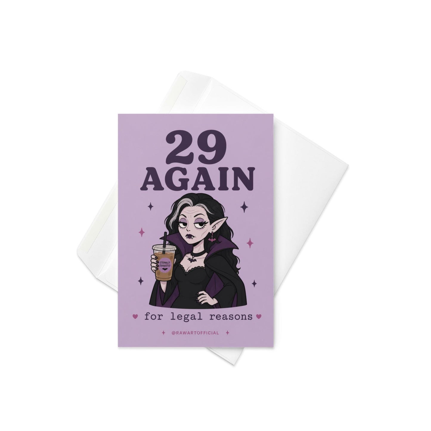 Funny goth vampire birthday card saying “29 again for legal reasons” holding iced coffee