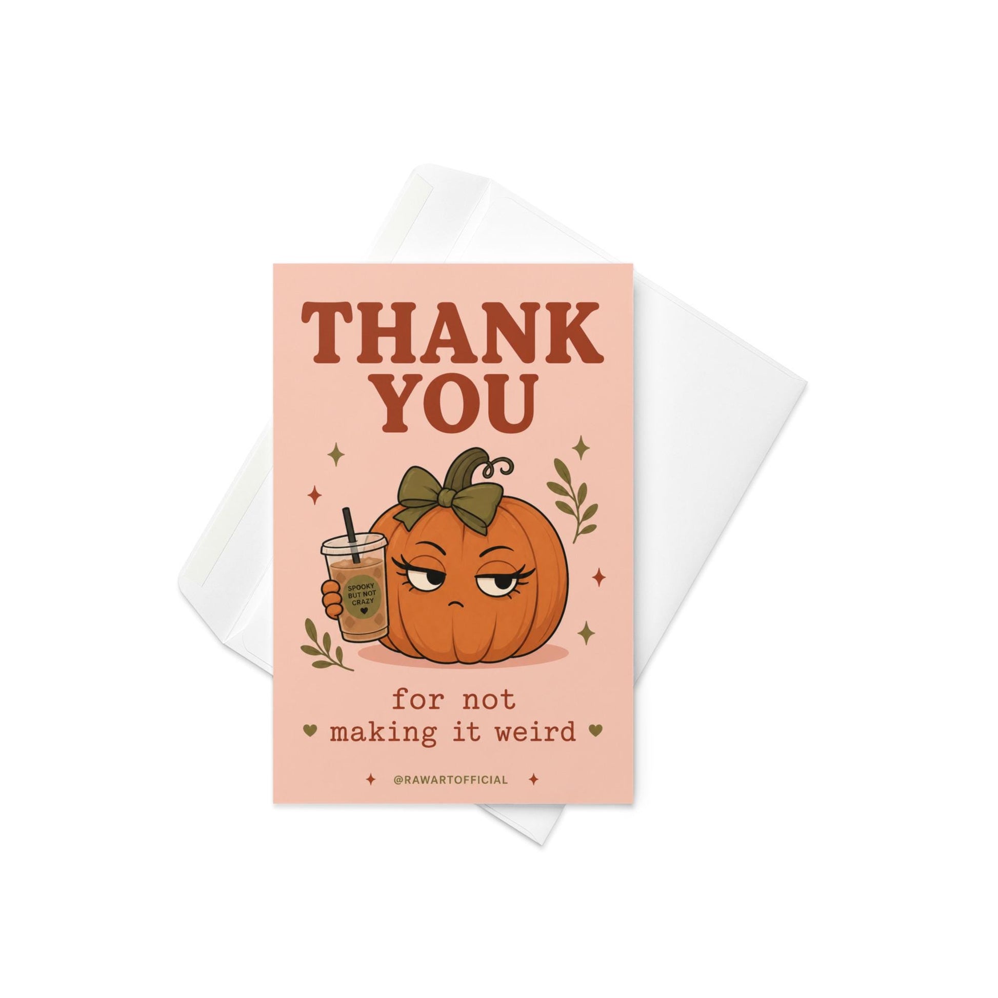 Funny thank you card with cute pumpkin holding iced coffee, text reads “thank you for not making it weird”