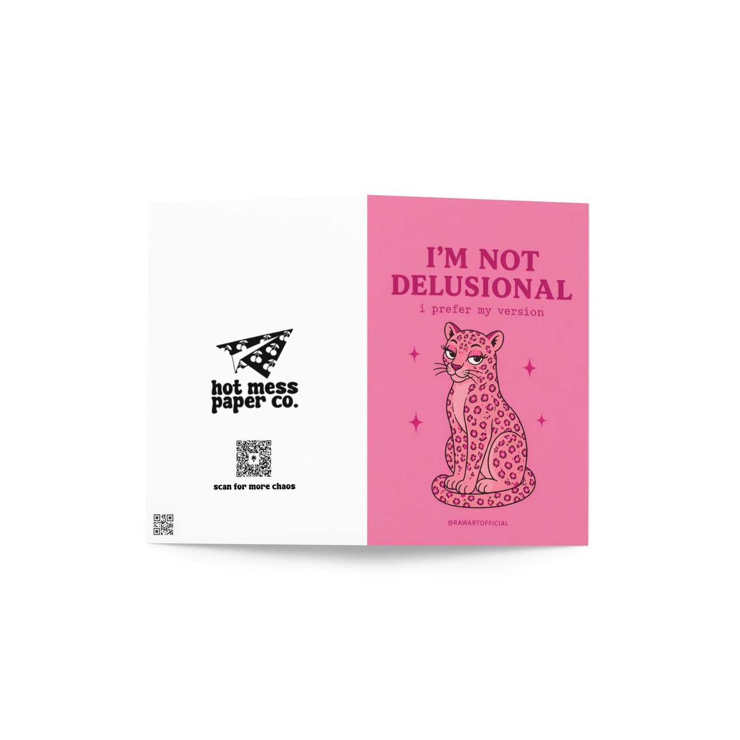 Funny sarcastic greeting card with a pink leopard and text “I’m not delusional I prefer my version” on a pink background