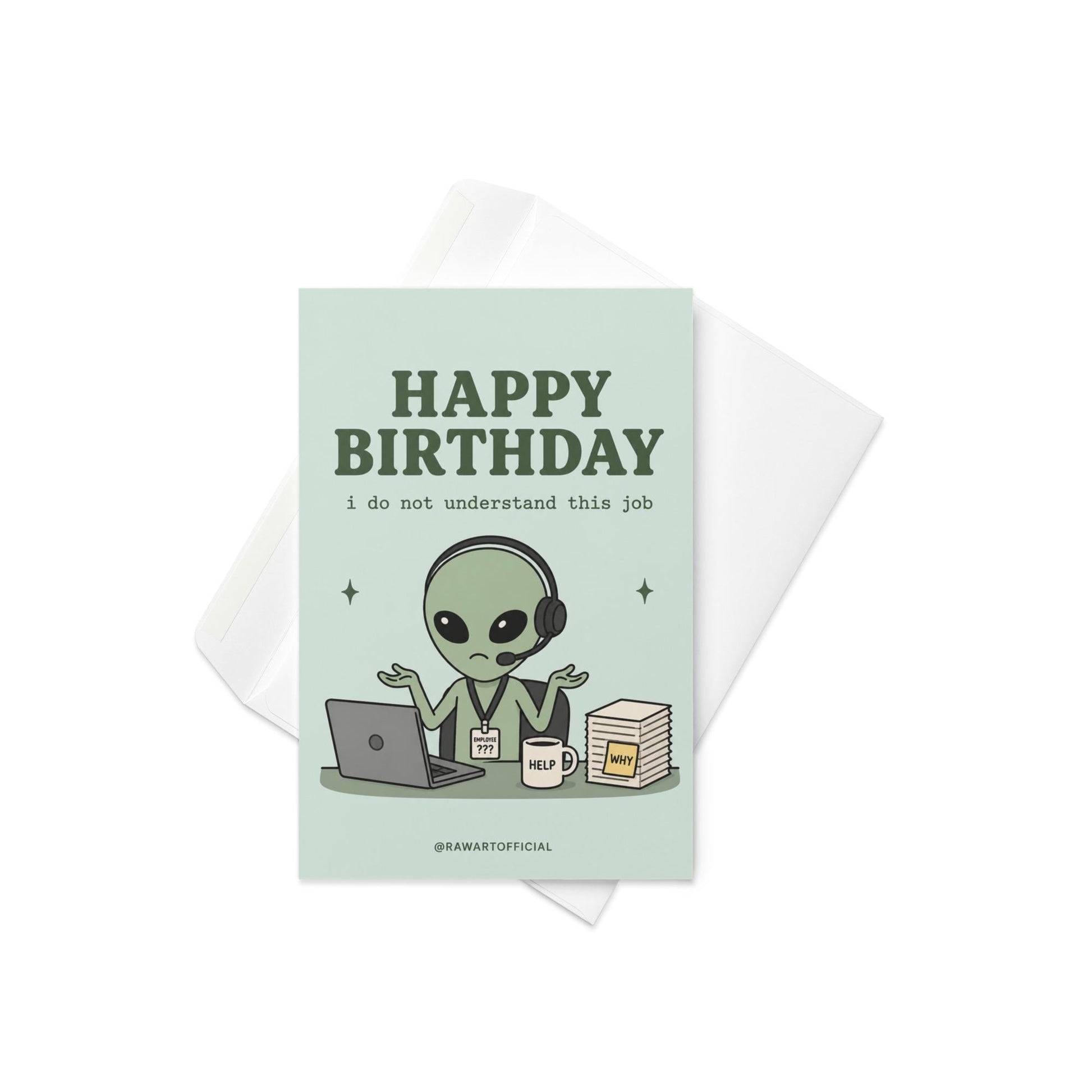 Funny coworker birthday greeting card with confused alien at desk with laptop and headset, text reads “Happy birthday I do not understand this job”