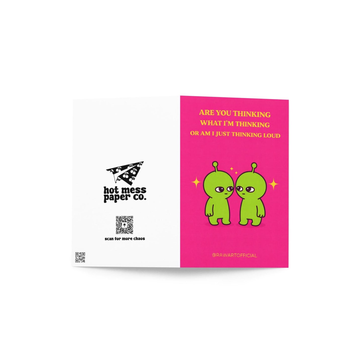 Funny greeting card with two green aliens facing each other, text reads “Are you thinking what I’m thinking or am I just thinking loud” on pink background