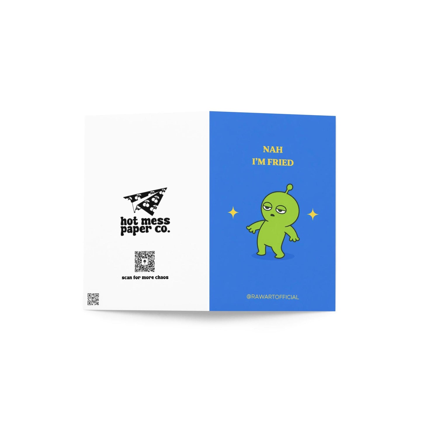 Funny stoner greeting card with green alien standing dazed, text says “Nah I’m fried” on blue background